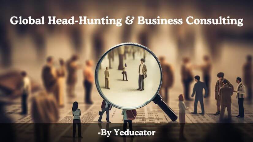 Global-Head-Hunting_&_Business-Consulting-By-Yeducator (1) (1)